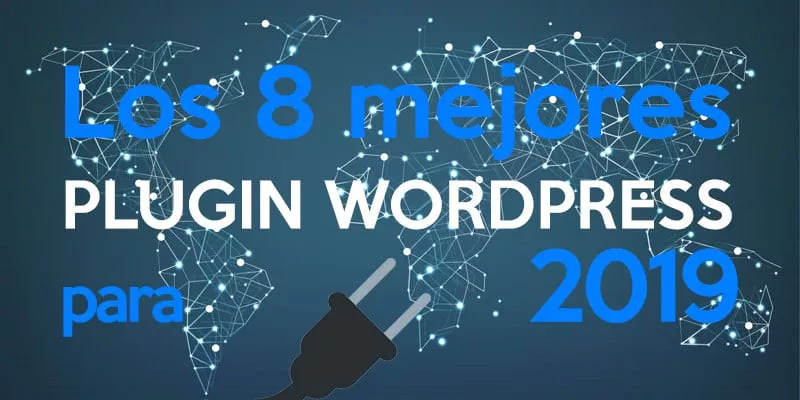 8 mejores plugin wordpress para 2019 1 1